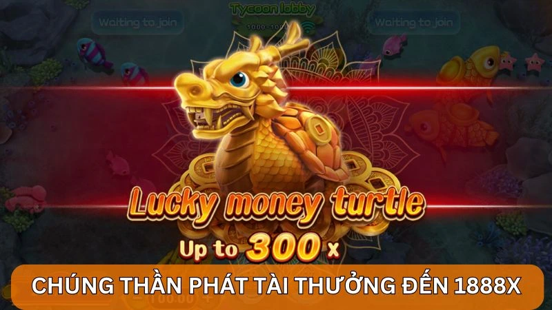 Chơi Chúng Thần Phát Tài nhận thưởng đến 1888X