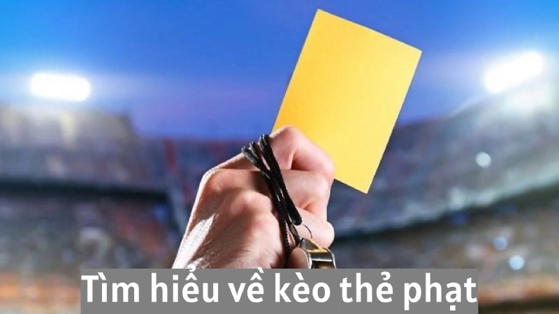 Tìm hiểu đôi nét về kèo thẻ phạt khi cá cược tại Alo789